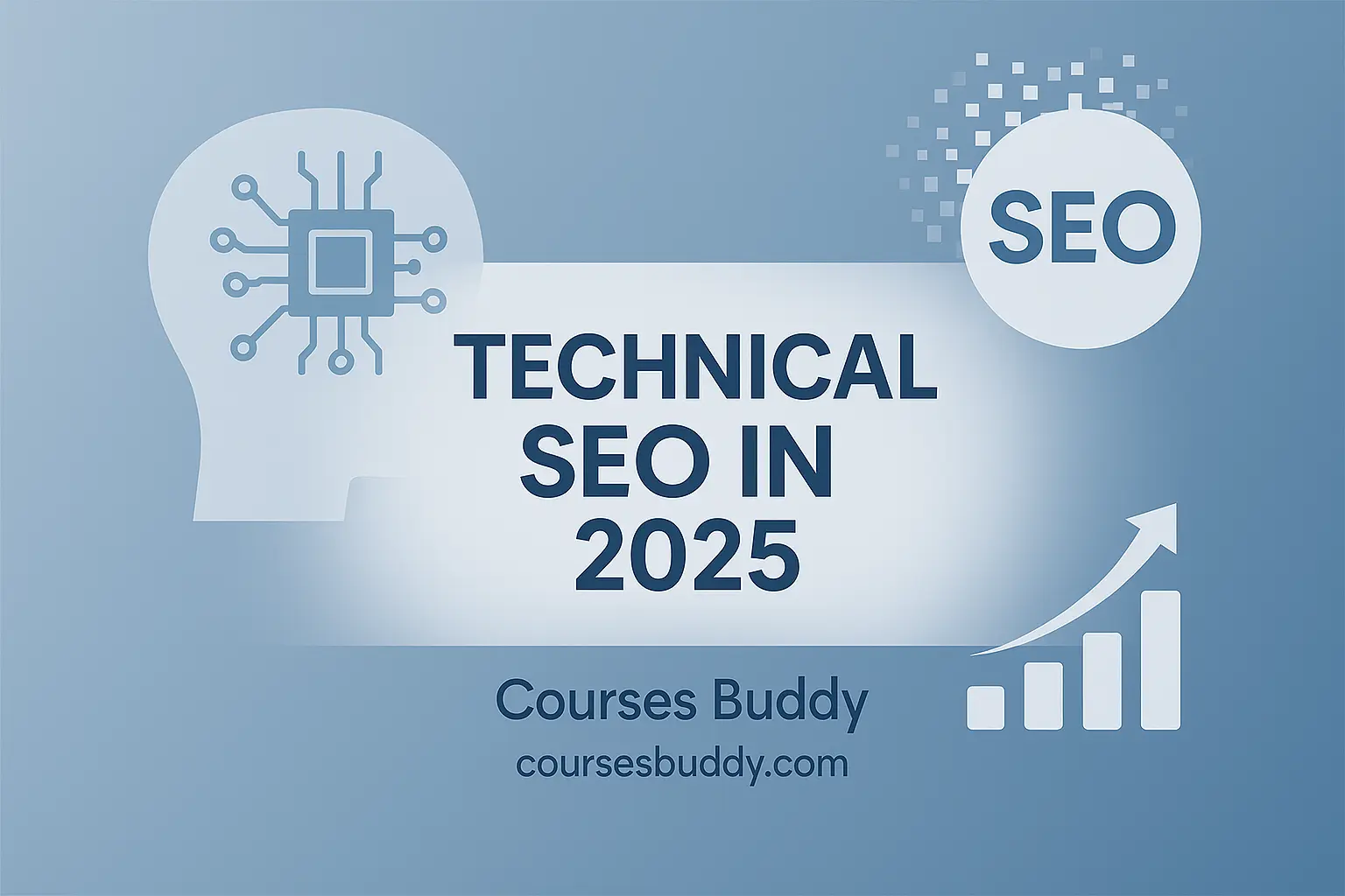 Modern feature image titled “Technical SEO in 2025” showing a microchip inside a human head, SEO symbol, and growth chart on a blue gradient background with Courses Buddy.